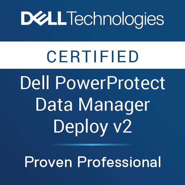 Dell Technologies Proven Professional PowerProtect Data Manager Deploy v2 Certified